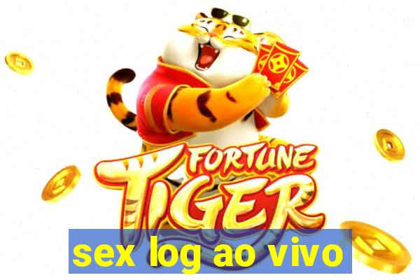 sex log ao vivo